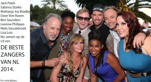 14-07-2014 SHOWBIZZ; DE BESTE ZANGERS VAN NL 2014 ZIJN TROTS OP HUN CD. Ben Saunders-Lisa Lois-Sabrina Starke-Dave von Raven-Mattanja Joy Bradley-Niels Geuzebroek en Leona Philippo zijn bij dat de CD van BESTE ZANGERS VAN NL nu uit is.
foto: Albert den Iseger

IBIZA-2013-ZOMER-BESTE ZANGER VAN NL-LOKATIE ATZARO-ZANGERS-ZANG